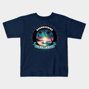 RV Boondocking Camping Is My Jam ~ Coastal Kids T-Shirt